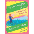 To My Daughter with Love on the Important Things in Life