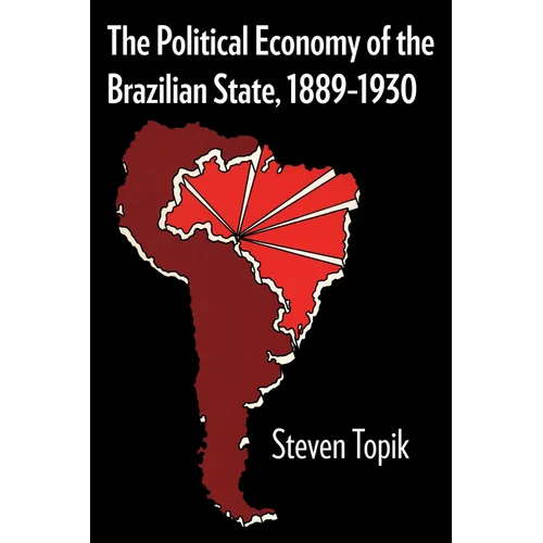 The Political Economy of the Brazilian State, 1889-1930