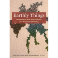 Earthly Things: Immanence, New Materialisms, and Planetary Thinking