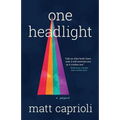 One Headlight: A Memoir