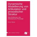 Dynamische Modellierung von Artikulation und prosodischer Struktur