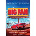 Big Fan: Two Friends, 82,490 Miles, and the Wild, Wonderful Sports We Love