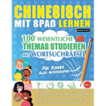 Chinesisch Mit Spaß Lernen - Für Kinder: Aller Altersgruppen - 100 Wesentliche Themas Studieren Mit Wortsuchrätsel - Vol.1