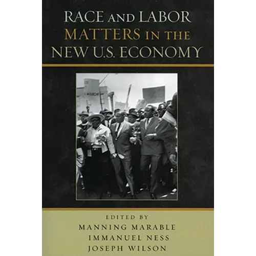 Race and Labor Matters in the New U.S. Economy