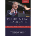 Presidential Leadership: Politics and Policy Making