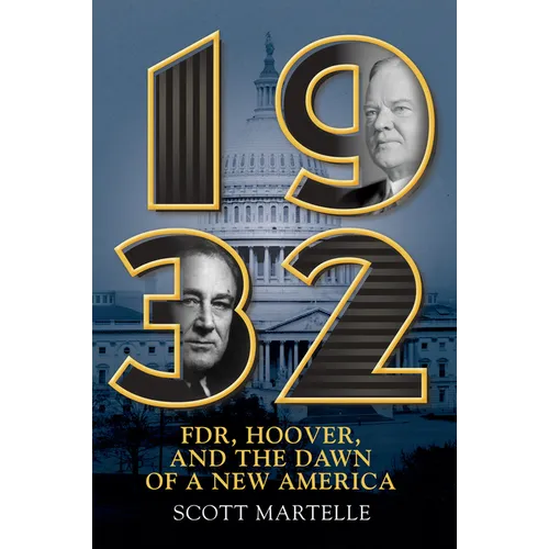 1932: Fdr, Hoover and the Dawn of a New America