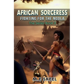 The AFRICAN SORCERESS Series ( Fighting for the Ngola): Fighting for the Ngola