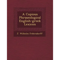 A Copious Phraseological English-greek Lexicon