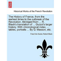 The History of France, from the earliest times to the outbreak of the Revolution. Abridged from ... R. Black's translation of ... Guizot's larger hist