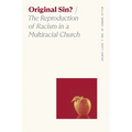 Original Sin?: The Reproduction of Racism in a Multiracial Church