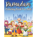 Ramadan Coloring Book For Kids: Islamic Coloring Book Kids Age 3-8 Special Gift For Your Children Preschool And Toddlers To Celebrate The Holy Month.