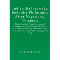 Indian Madhyamaka Buddhist Philosophy After Nagarjuna, Volume 2: Plain English Translations and Summaries of the Essential Works of Chandrakirti and S
