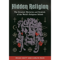 Hidden Religion: The Greatest Mysteries and Symbols of the World's Religious Beliefs