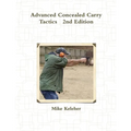 Advanced Concealed Carry Tactics 2nd Edition