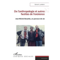 De l'anthropologie et autres facéties de l'existence: Jean-Michel Bessette, un parcours de vie