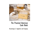 The Practical American Cook Book