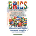 Les BRICS: Explorer la croissance, les défis et le potentiel des géants émergents pour façonner l'avenir de la gouvernance mondiale