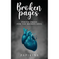 Broken Pages: Poetic Prose for the Broken Soul