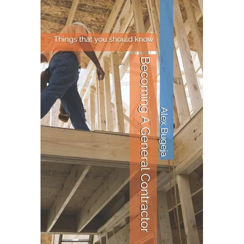 Becoming A General Contractor: Things that you should know