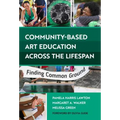 Community-Based Art Education Across the Lifespan: Finding Common Ground