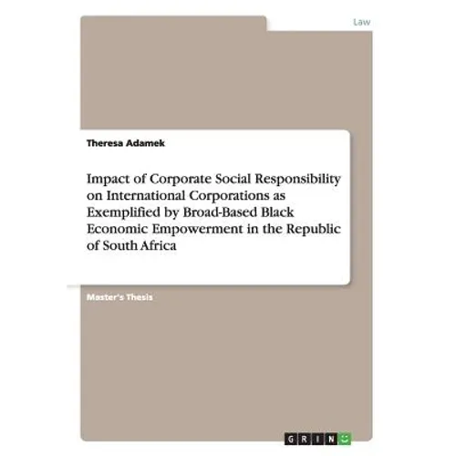 Impact of Corporate Social Responsibility on International Corporations as Exemplified by Broad-Based Black Economic Empowerment in the Republic of So
