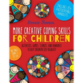 More Creative Coping Skills for Children: Activities, Games, Stories, and Handouts to Help Children Self-Regulate