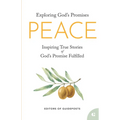 Peace: Inspiring True Stories of God's Promise Fulfilled