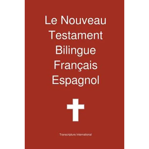 Le Nouveau Testament Bilingue, Francais - Espagnol