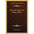 The Early Homes Of Prince Albert