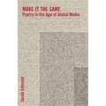 Make It the Same: Poetry in the Age of Global Media