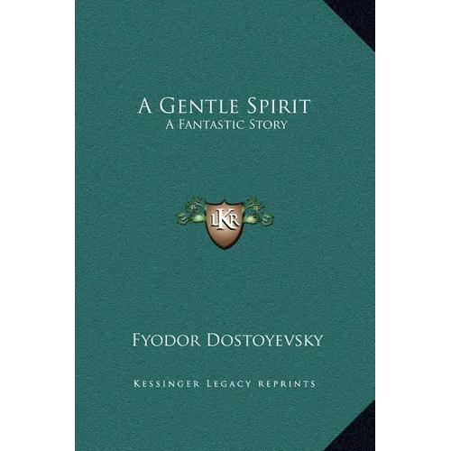 A Gentle Spirit: A Fantastic Story