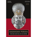 Sasanian Persia: The Rise and Fall of an Empire