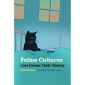 Feline Cultures: Cats Create Their History