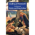 The History of Merlin and King Arthur: The Earliest Version of the Arthurian Legend