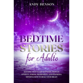 Bedtime Stories for Adults Relaxing Deep Sleep Hypnosis. Reduce Anxiety, Stress, Depression, and Insomnia. Mindfulness to Heal Your Brain.