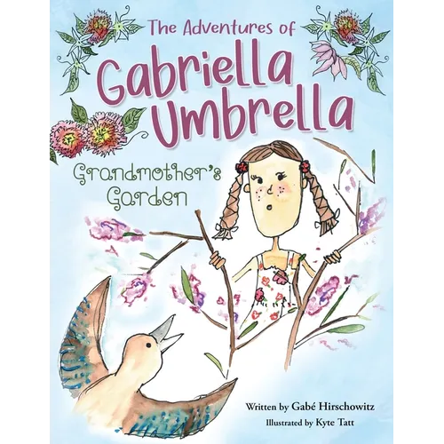 The Adventures of Gabriella Umbrella: Grandmother's Garden