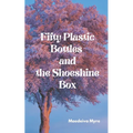 Fifty Plastic Bottles and the Shoeshine Box