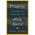 Praying Through the Names of the Holy Spirit