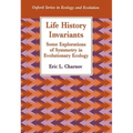 Life History Invariants: Some Explorations of Symmetry in Evolutionary Ecology