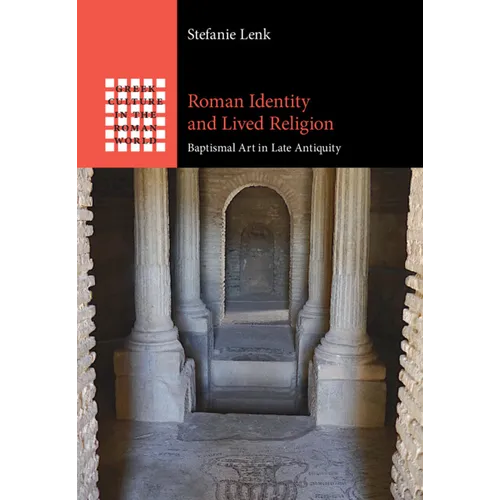 Roman Identity and Lived Religion: Baptismal Art in Late Antiquity