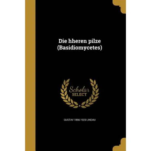 Die hheren pilze (Basidiomycetes)
