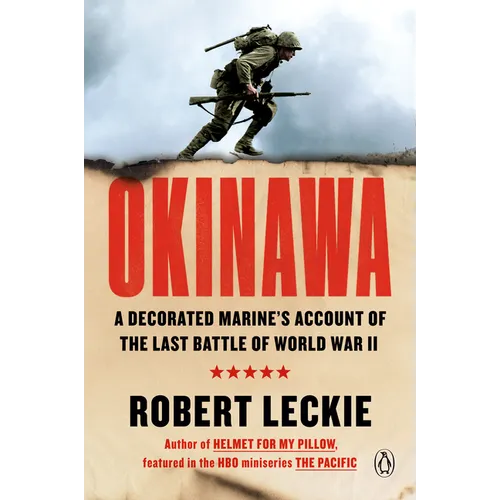 Okinawa: A Decorated Marine's Account of the Last Battle of World War II