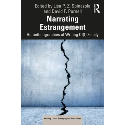 Narrating Estrangement: Autoethnographies of Writing Of(f) Family