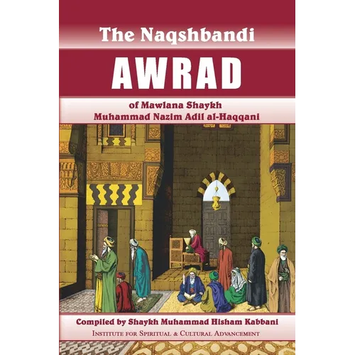 Naqshbandi Awrad of Mawlana Shaykh Muhammad Nazim Adil al-Haqqani