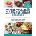 Overcoming Multiple Sclerosis Cookbook: Delicious Recipes for Living Well with a Low Saturated Fat Diet