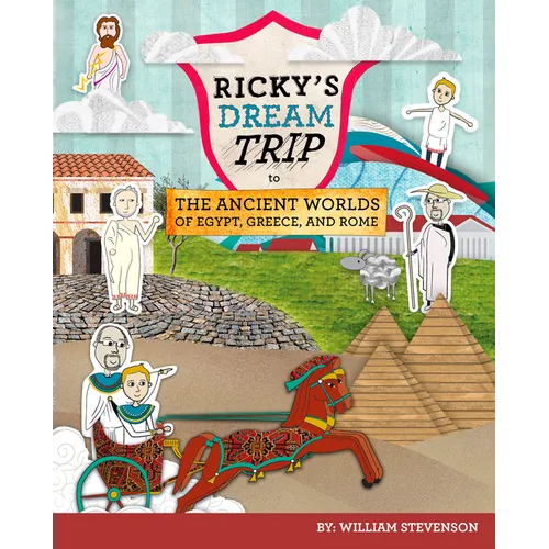 Ricky's Dream Trip to the Ancient Worlds of Egypt, Greece and Rome: Three Ricky Adventures in One