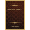 Poems In Two Volumes V1