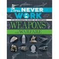 It'll Never Work: Weapons and Warfare: An Accidental History of Inventions