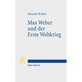 Max Weber Und Der Erste Weltkrieg