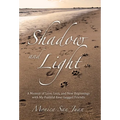 Shadow and Light: A Memoir of Love, Loss, and New Beginnings with My Faithful Four-Legged Friends